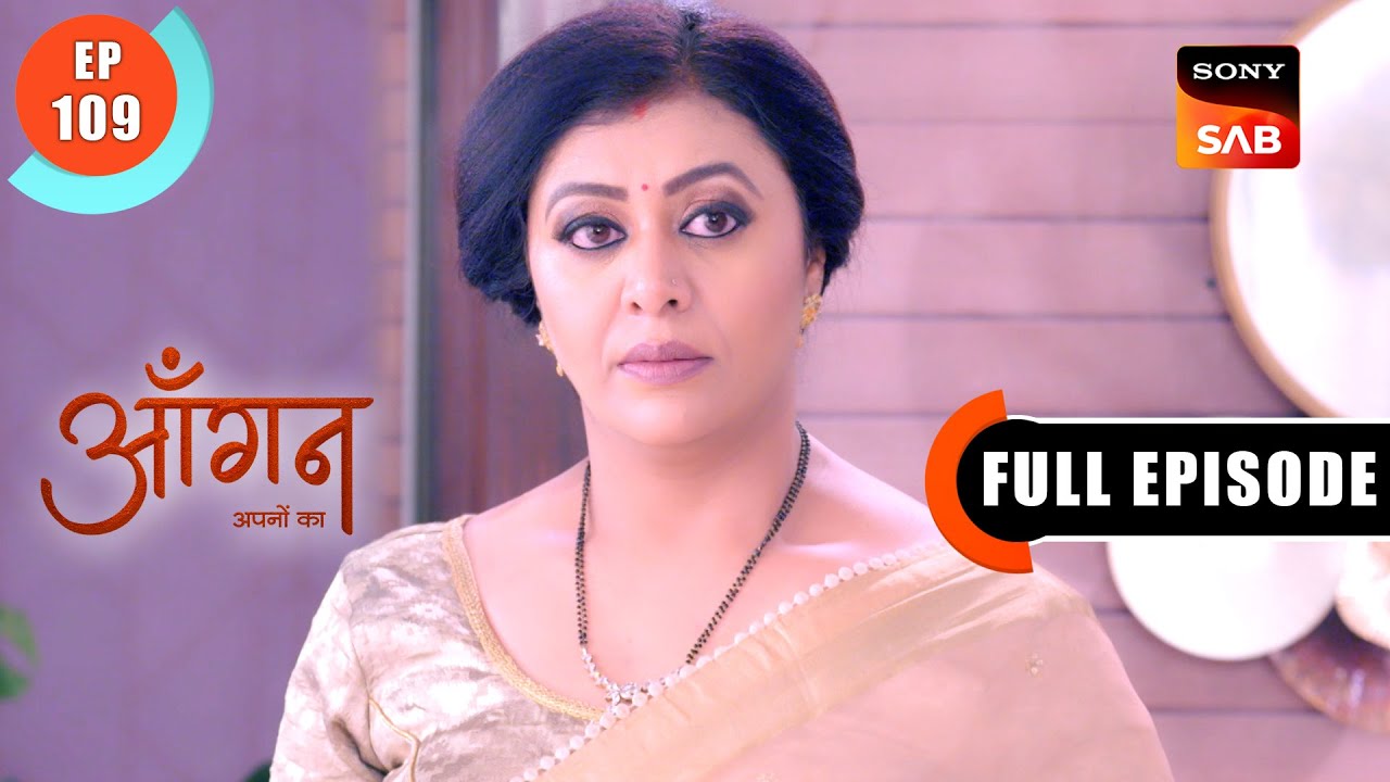 Tannu's Heartbreak | Aangan Aapno Kaa | Ep 109 | Full Episode | 15 April 2024