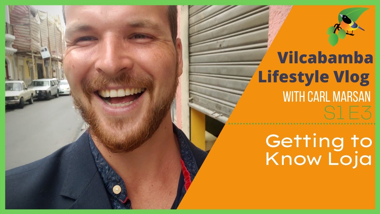 Vilcabamba Lifestyle Vlog | S1 E3 | What Does Loja, Ecuador Have to Offer?