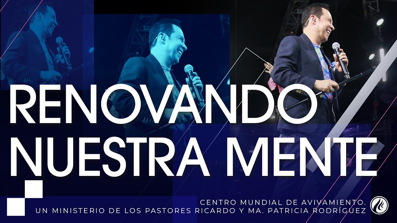 #255 Renovando nuestra mente - Pastor Ricardo Rodríguez