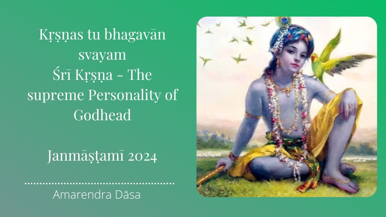 Kṛṣṇas tu bhagavān svayam | Śrī Kṛṣṇa- The Supreme Personality of Godhead | Janmāṣṭamī 2024