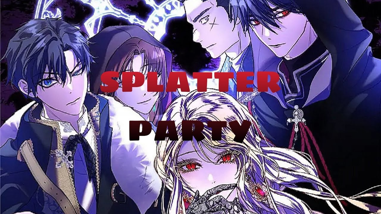 Splatter Party || The Way to Protect the Female Lead Older Brother || MMV