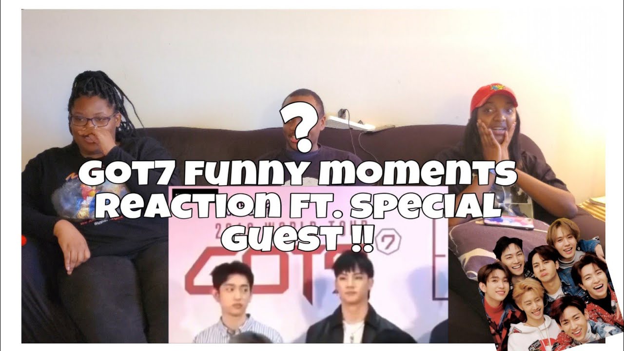 GOT7 FUNNY MOMENTS REACTION FT SPECIAL GUEST!!!!!😂😂😂