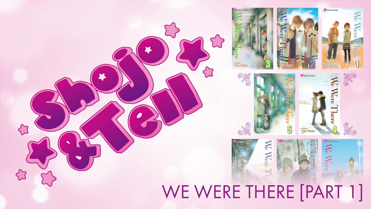 Ep. 12: We Were There Manga Discussion Pt. 1 (with Shojo Beat's Nancy Thistlethwaite)