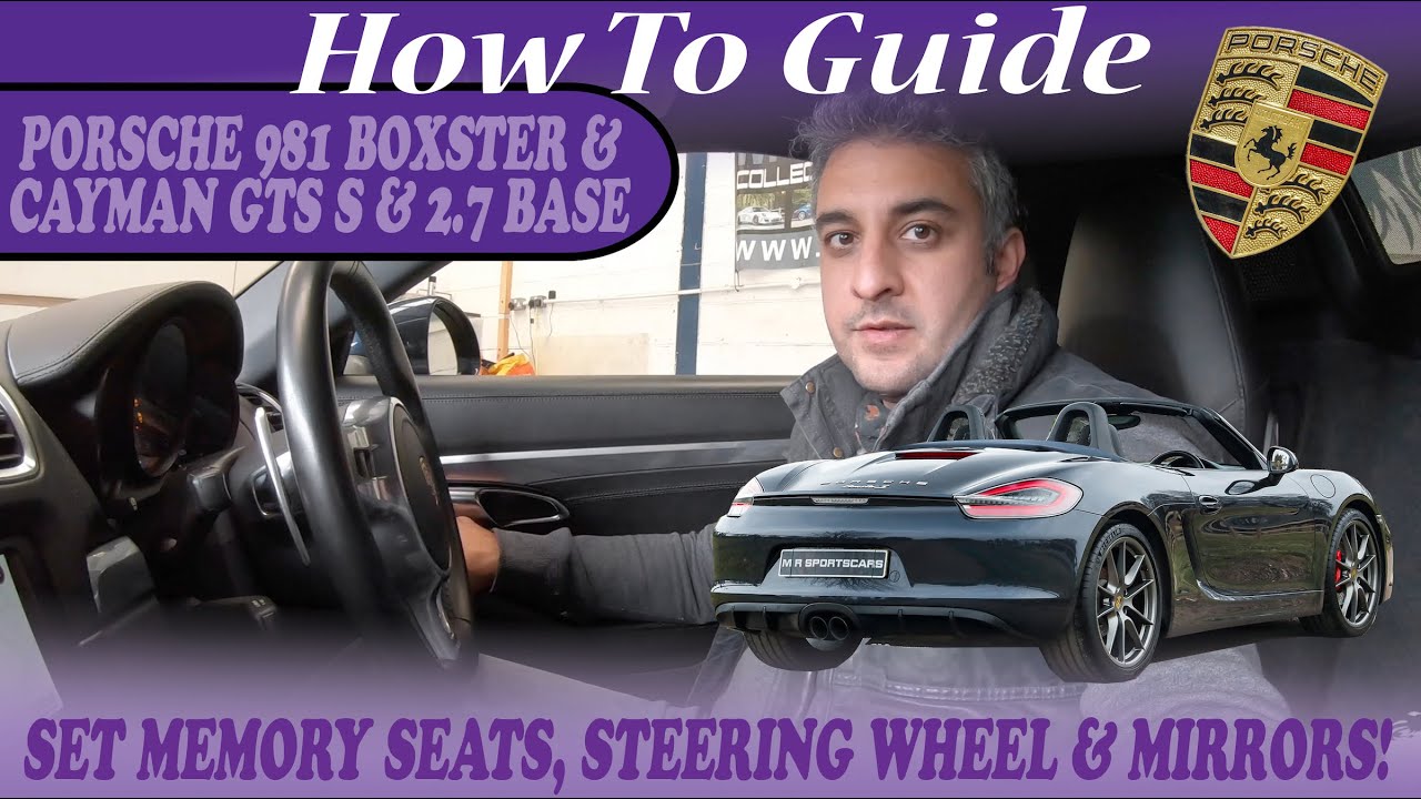 981 Boxster & Cayman Memory Function for Seats Mirrors Steering Wheel Setting - Porsche How to Guide