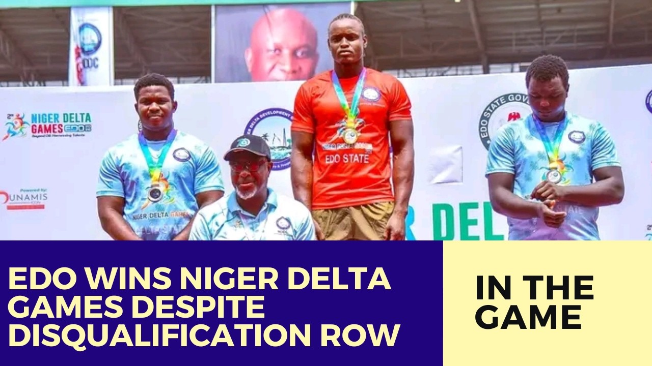 Edo Wins Niger Delta Games Despite Disqualification Row
