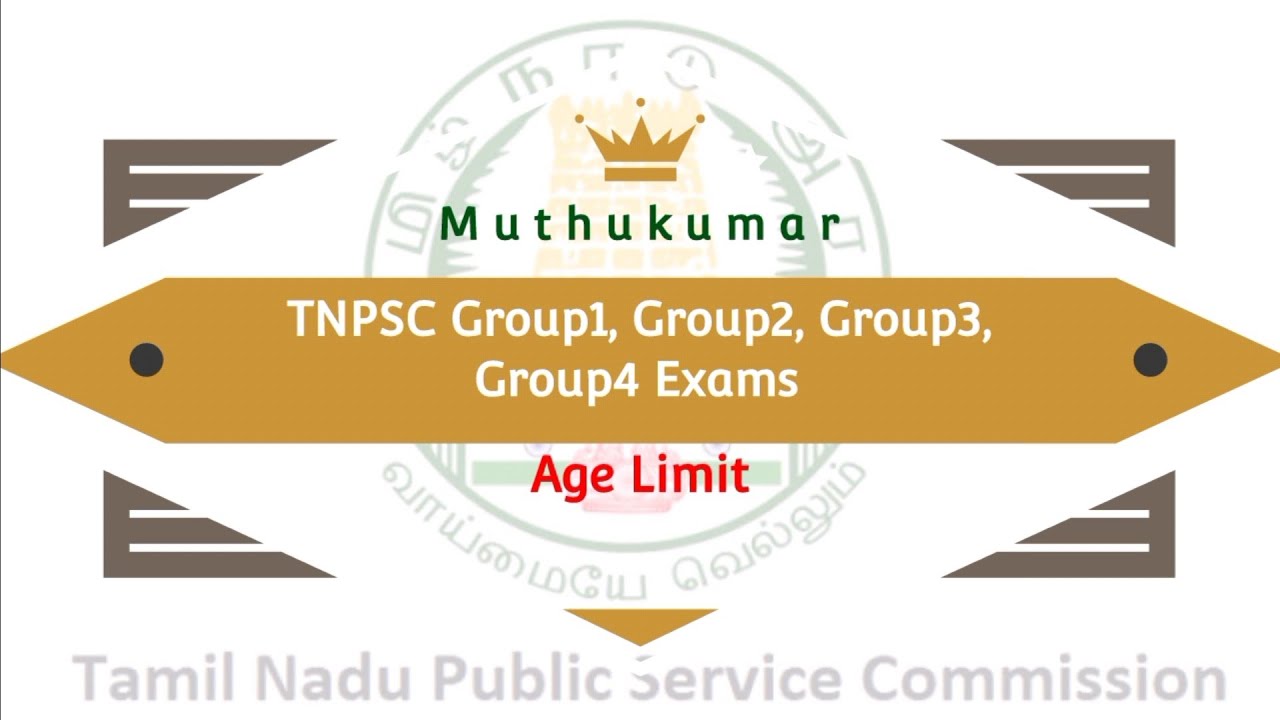 TNPSC Group1, Group2, Group3, Group4 Exams - Age Limit @EducatorMuthukumar