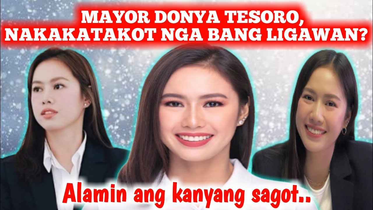 VIRAL: NAKAKATAKOT NGA BA LIGAWAN SI MAYOR DONYA TESORO?