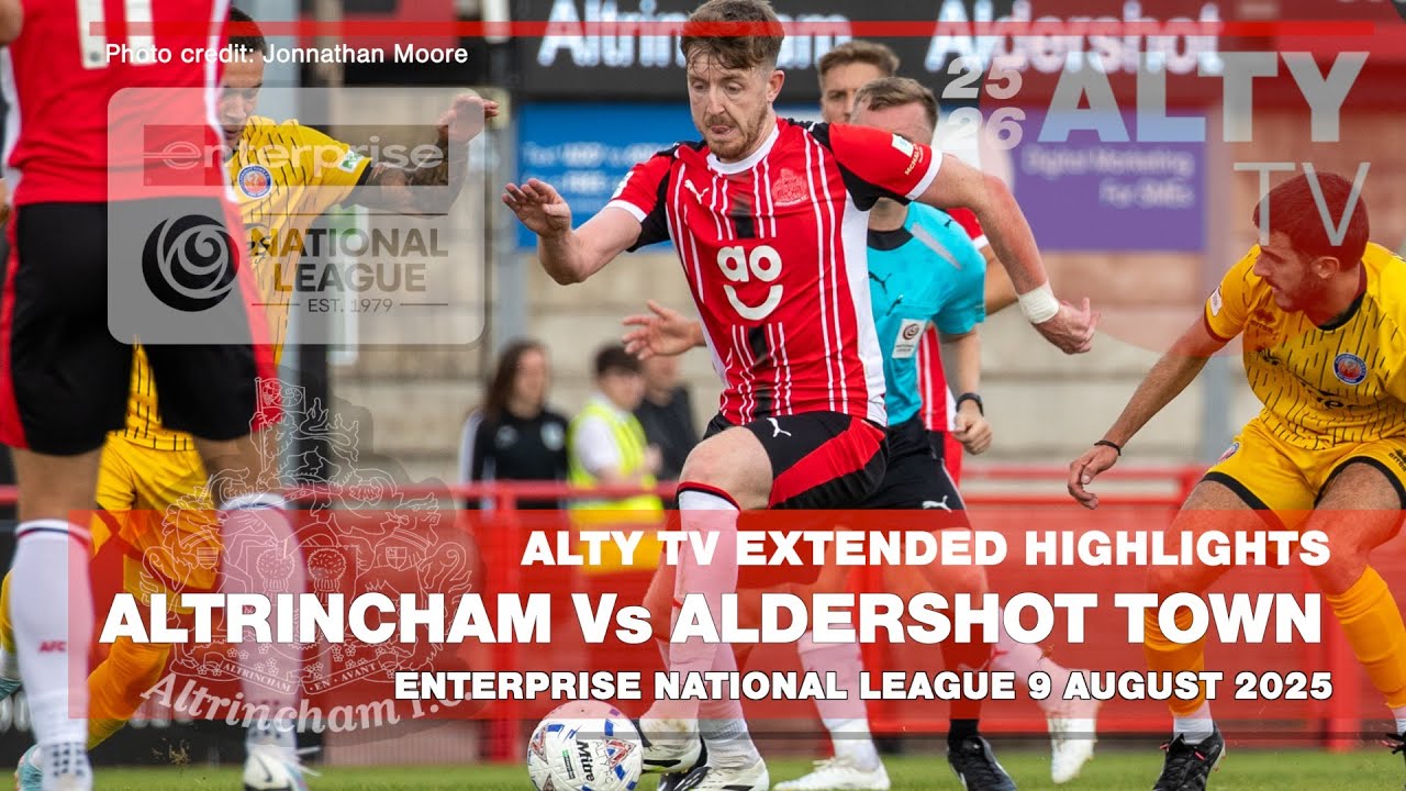 ALTRINCHAM Vs Aldershot Town | 9 August 2026 | Extended Alty TV Highlight