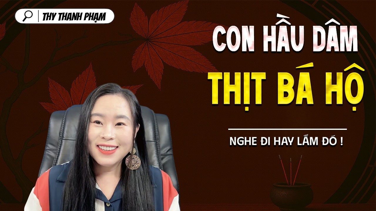 CON HẦU DÂM THỊT BÁ HỘ - truyện ma tâm linh mới nhất 2025 | MC THY THANH PHẠM kể lại...