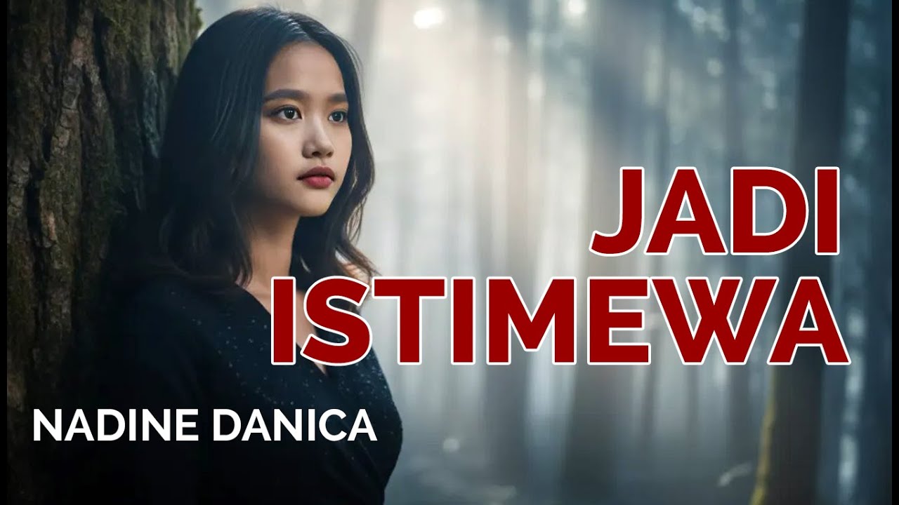 Nadine Danica - Jadi Istimewa