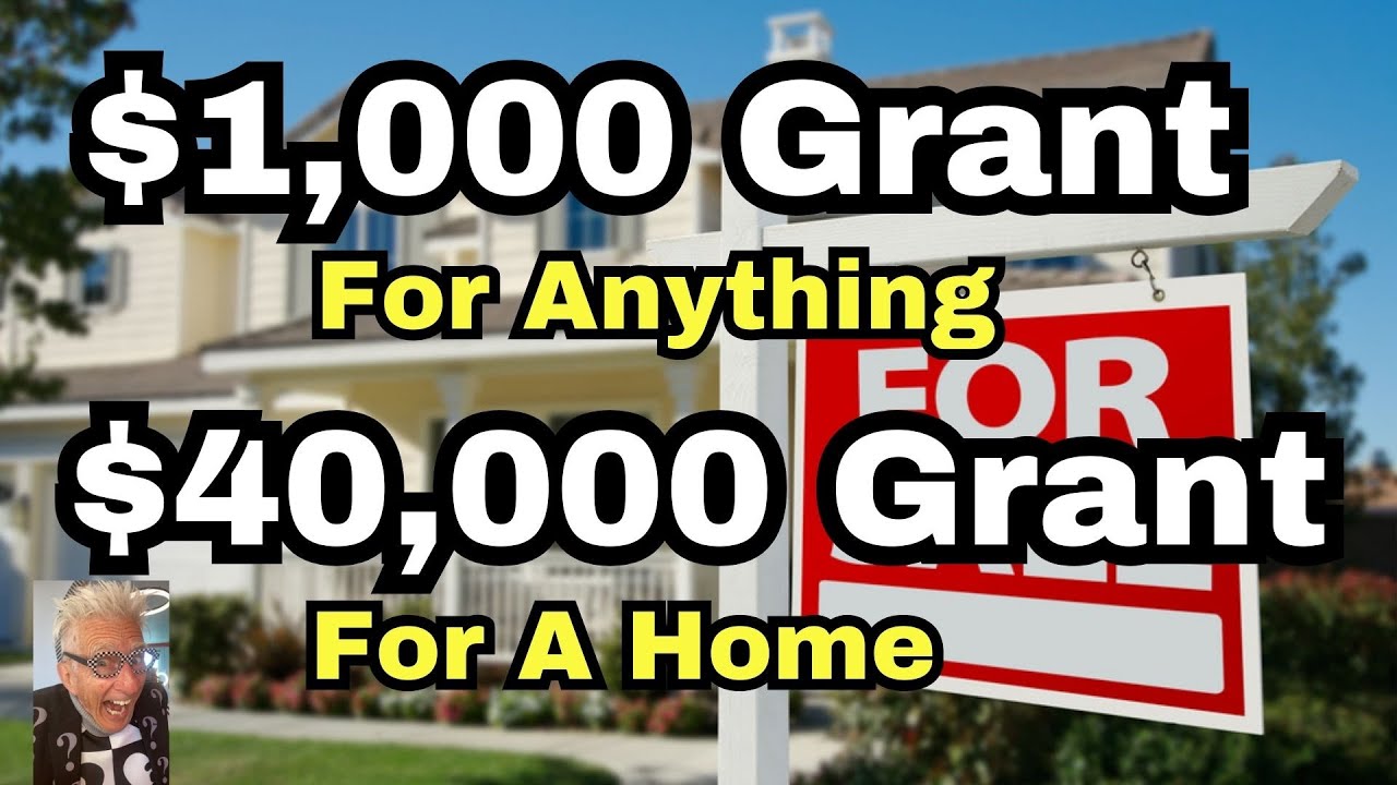 Ill Give You $1,000 Grant For Anything & Govt Gives $40,000 Grant To Get Or Fix Up A Home