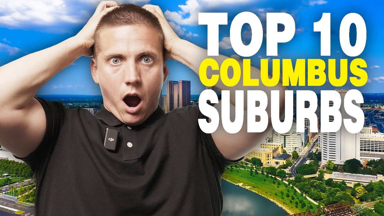 Top 10 Suburbs To Move To In Columbus Ohio