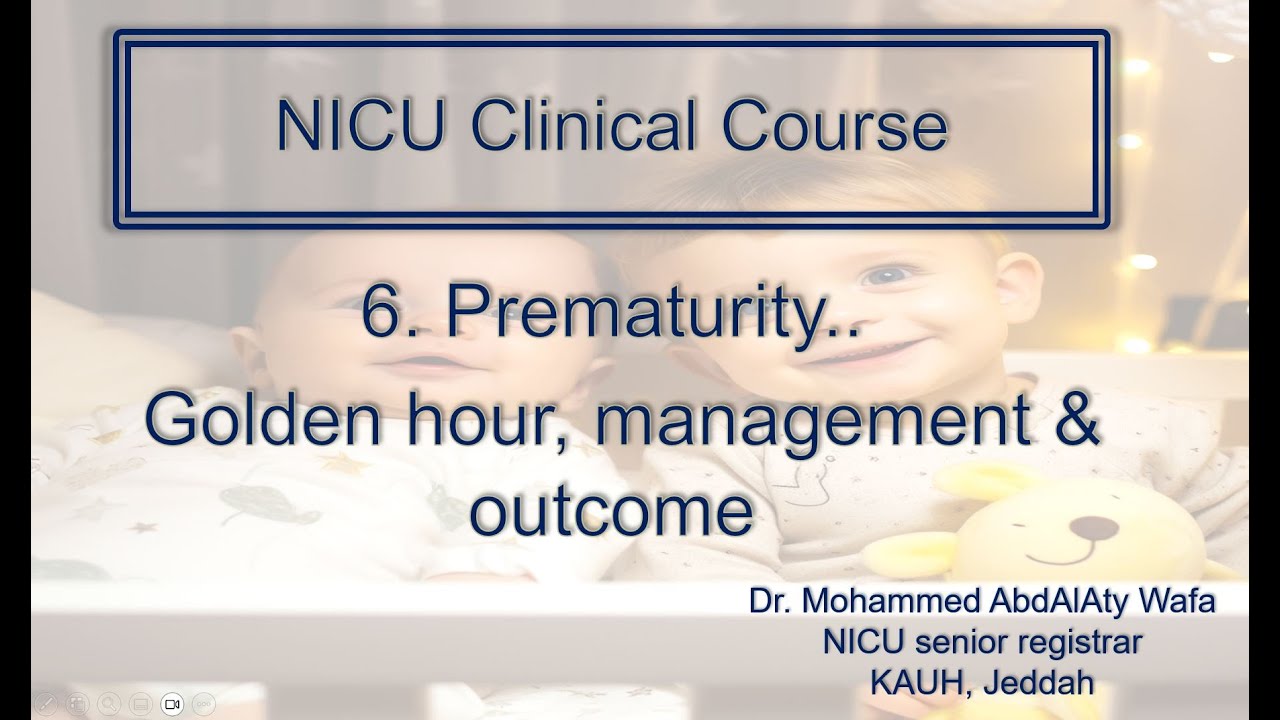 6. Prematurity.. Golden hour, management & outcome.. Dr. Mohammed AbdAlAty