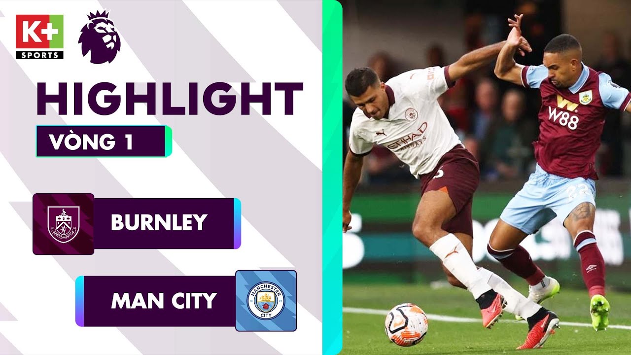 BURNLEY - MAN CITY | HAALAND RỰC RỠ, RODRI BÙNG NỔ, THẺ ĐỎ ĐẾN Ở PHÚT CUỐI | NGOẠI HẠNG ANH 23/24