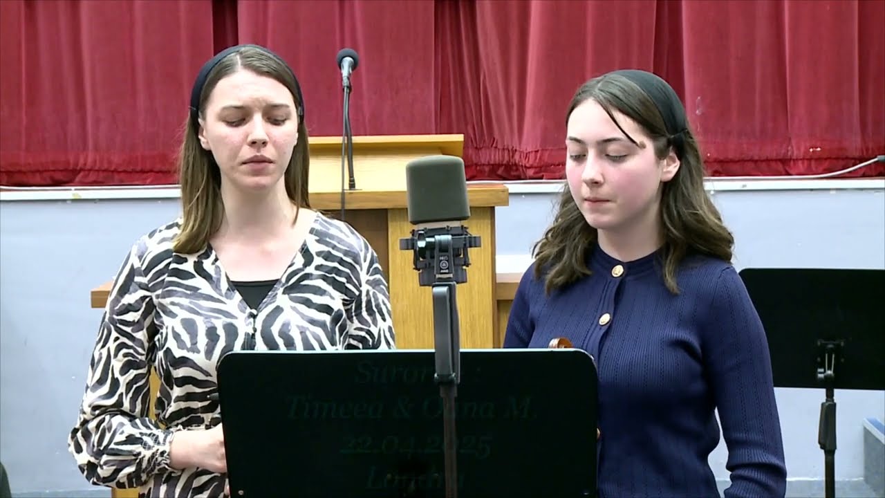 Timeea si Oana M. Biserica Penticostală Maranata Londra. 22.04.2025.