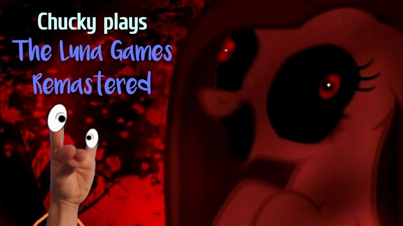 Chucky plays The Luna Games Remastered + Original