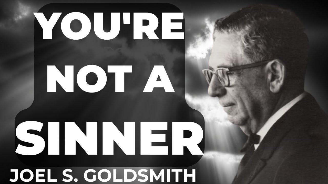 What Happens When YOU Stop Being a Sinner and Become God's Child | Joel Goldsmith