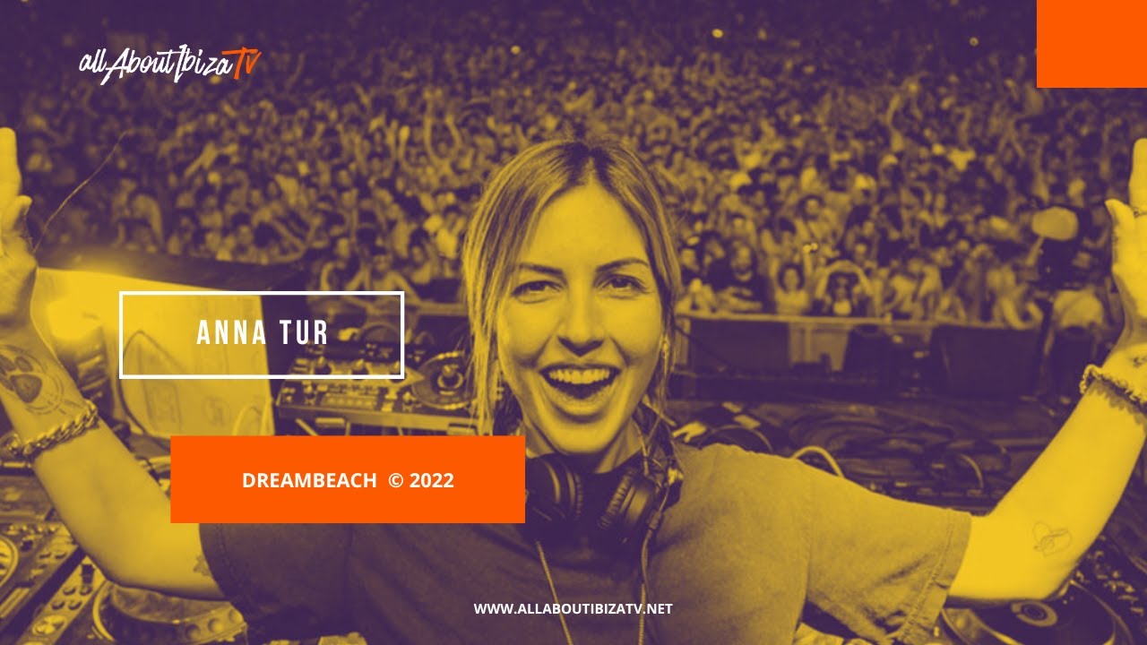 Anna Tur - Dreambeach Festival 2022 Villaricos © www.Allaboutibizatv.net