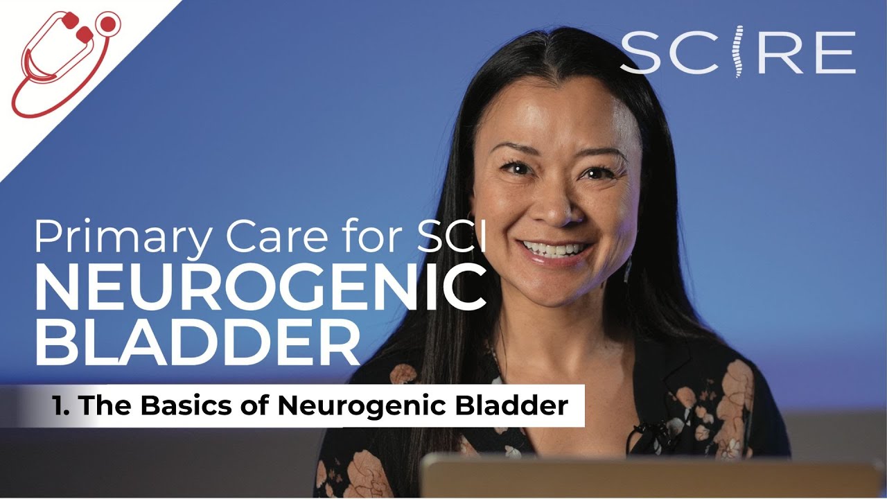 Primary Care and SCI - Bladder: 1. Basics of Neurogenic Bladder