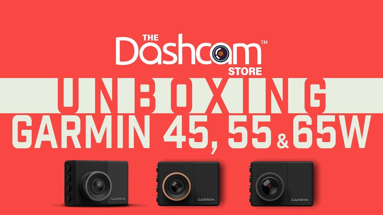 Garmin 45, 55 and 65W Specs & Unboxing by The Dashcam Store™