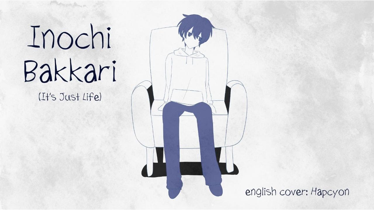 [SHORT VER] Inochi Bakkari/ It's Just Life (English Cover) [Ft. Mai]