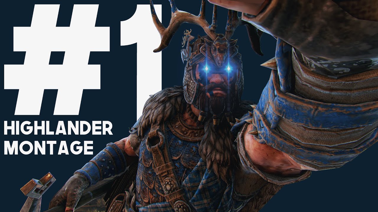 #1 Highlander EU Montage │ For Honor