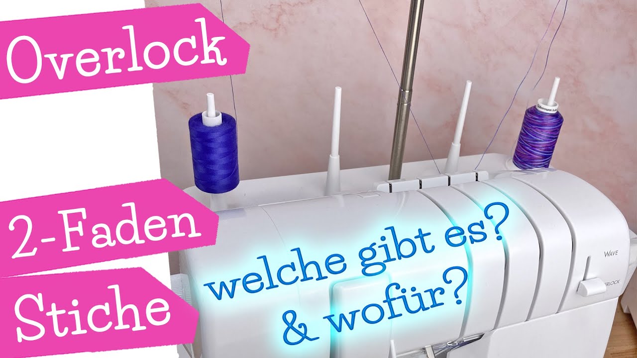 2 Faden Nähte an der Overlock | Welche 2-Faden Stiche gibt es wofür | garnsparend nähen | mommymade