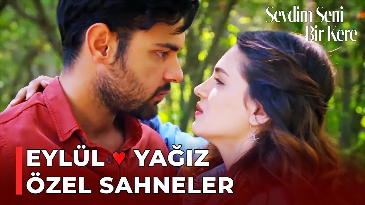 Eylül 🧡 Yağız Özel Sahneler - Sevdim Seni Bir Kere