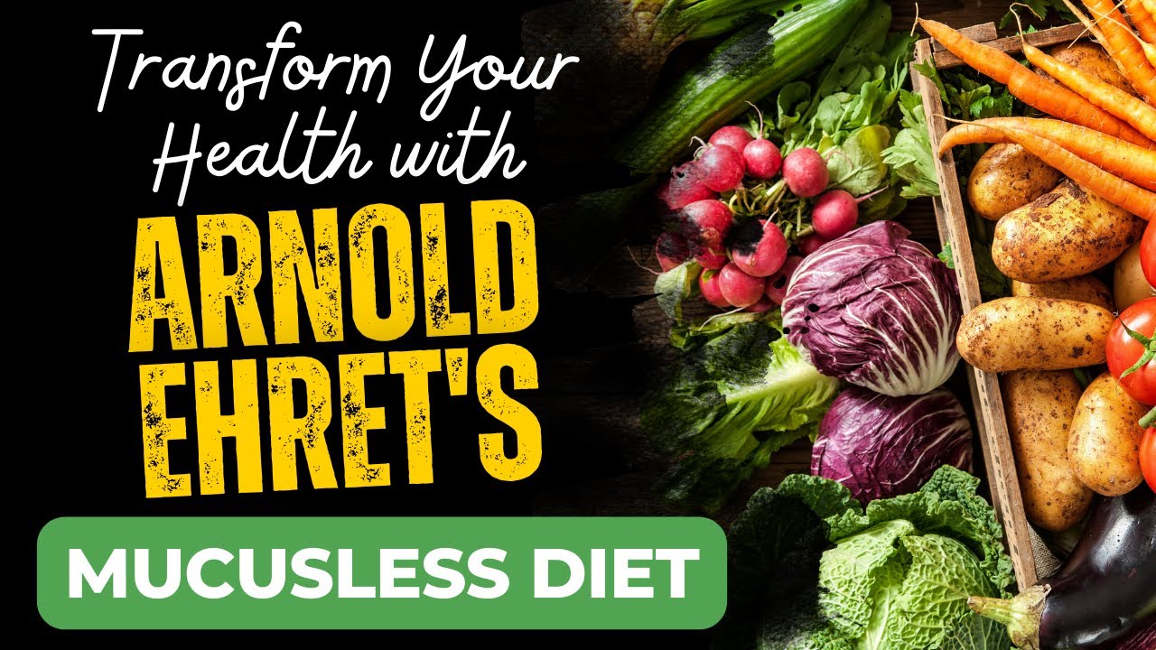Transform Your Health with Arnold Ehret's Mucusless Diet