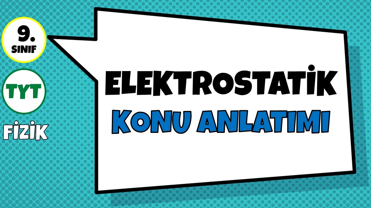 Elektrostatik - Konu Anlatımı | 9.Sınıf ve TYT Fizik