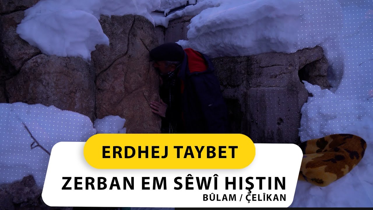 ZERBAN EM SÊWÎ HIŞTIN - BÛLAM / ÇELÎKAN - ERDHEJ TAYBET