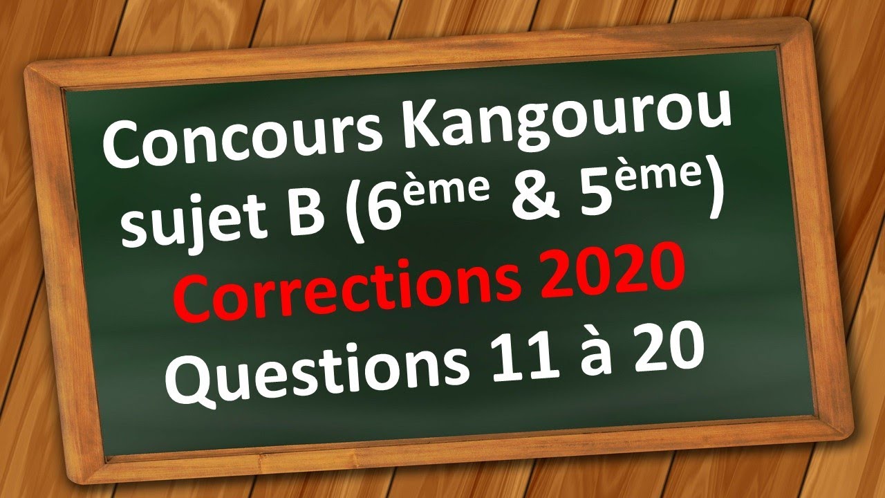Concours kangourou 2020 série B (classe 6eme et 5eme) avec solutions partie 2