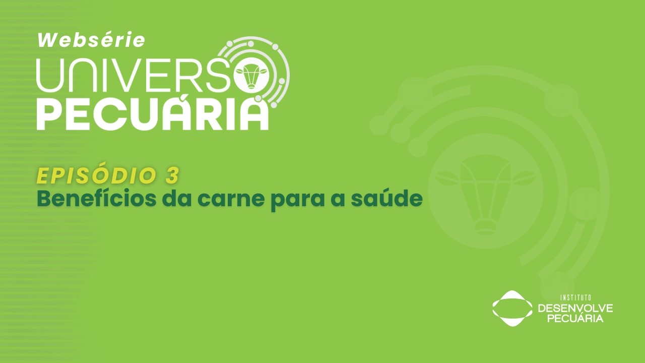 Websérie Universo Pecuária Episódio 3: Benefícios da carne para a saúde