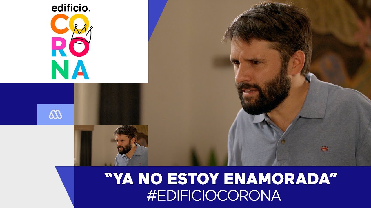 #EdificioCorona - ¡Ya no estoy enamorada! - Mejores Momentos / Capítulo 13