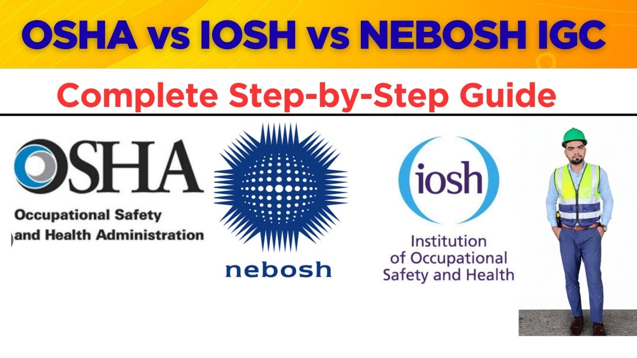 OSHA vs IOSH vs NEBOSH IGC |Complete Step-by-Step Guide
