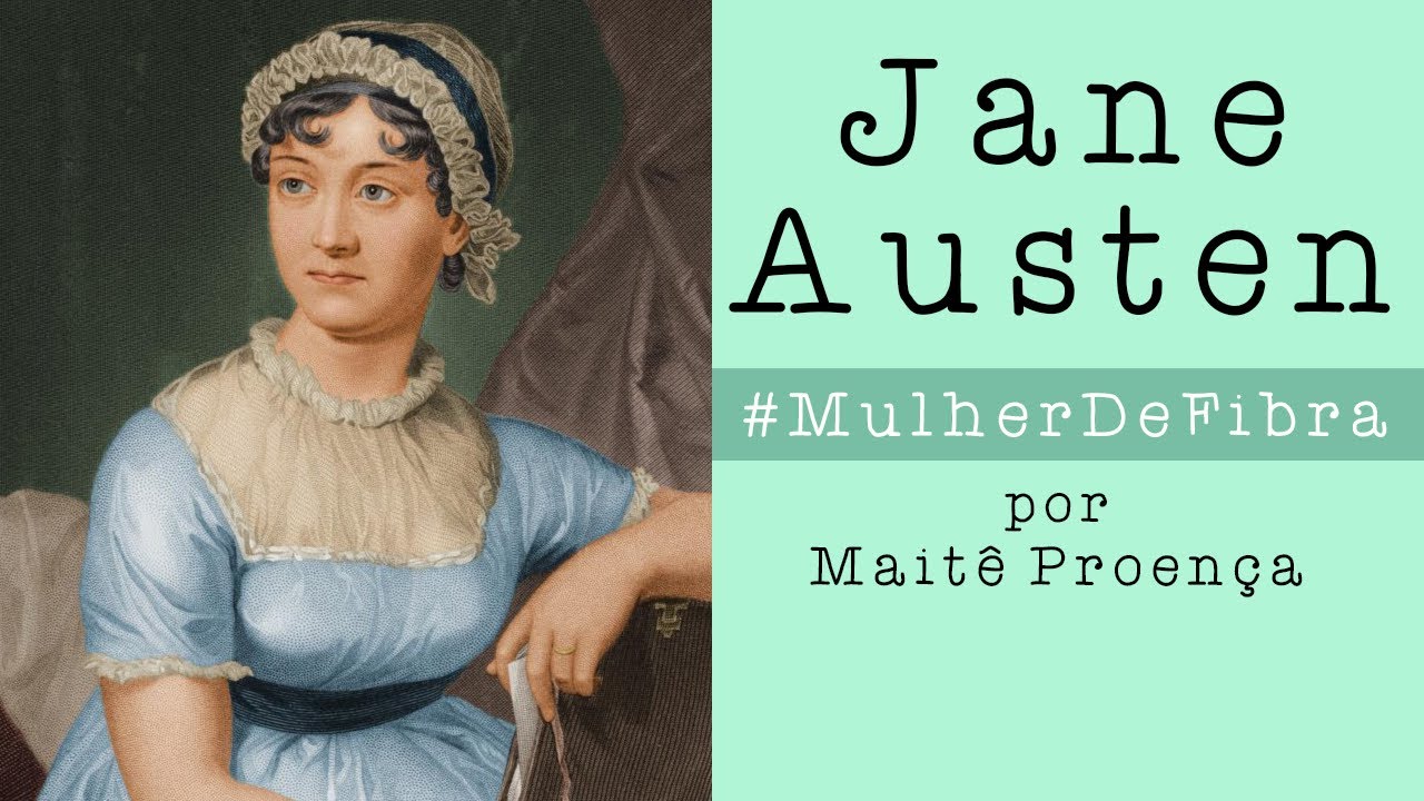 JANE AUSTEN | MULHER DE FIBRA