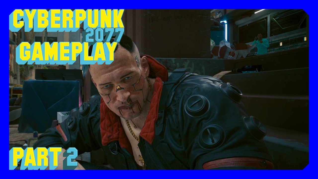 Cyberpunk 2077 Gameplay - Part 2