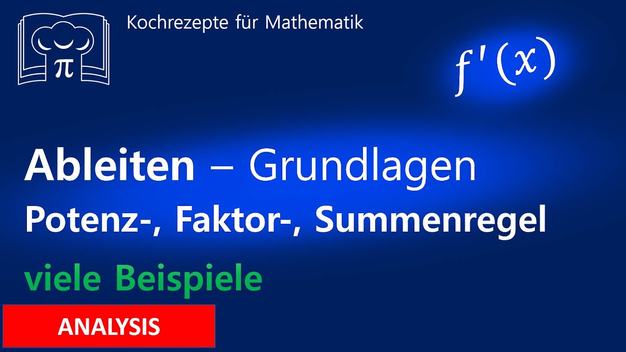Ableiten - Potenzregel, Faktorregel, Summenregel - Grundlagen, Basics