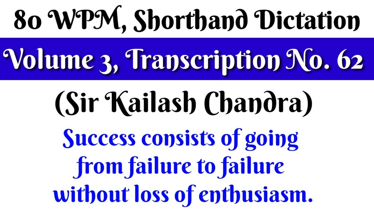 80 WPM, Transcription No  62, Volume 3, Shorthand Dictation, Sir Kailash Chandra