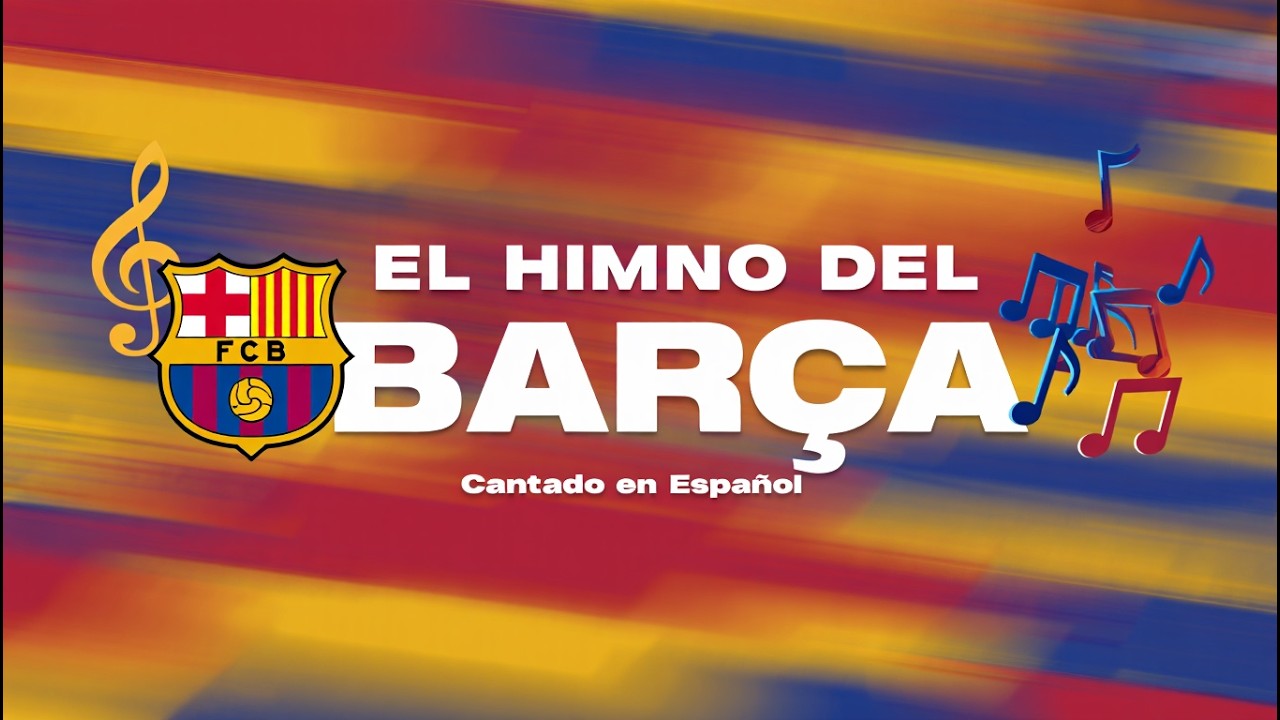 🎶 ¡Increíble Himno del BARÇA en ESPAÑOL 🇪🇸! 😱 | FC BARCELONA 🎶