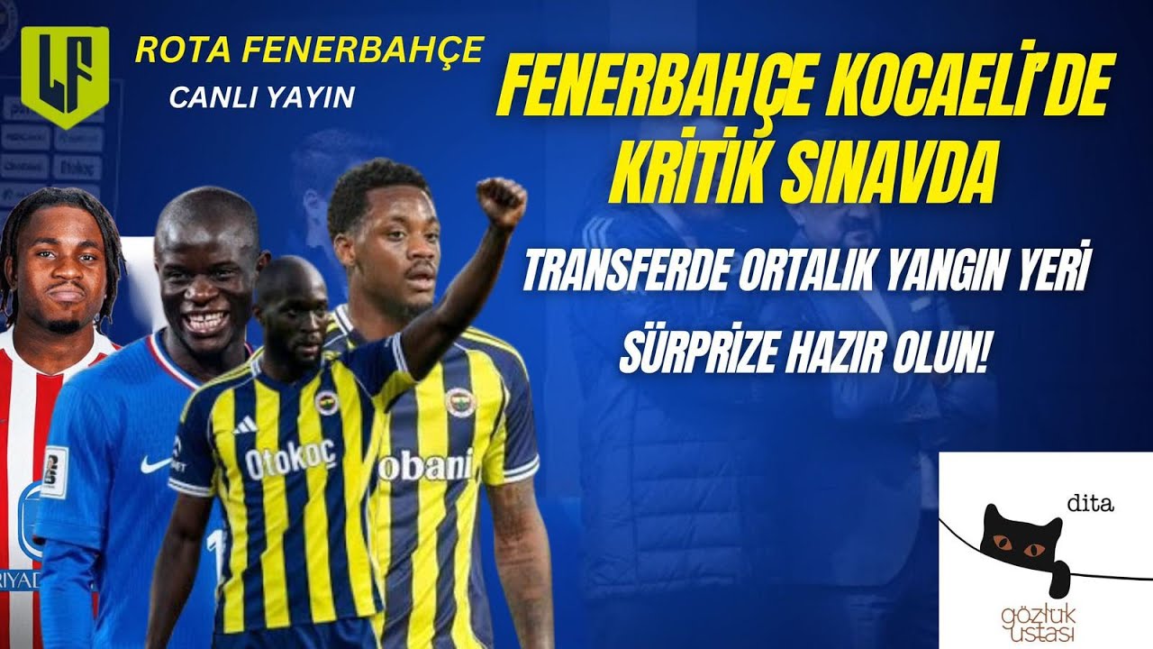 FENERBAHÇE KOCAELİ'DE KRİTİK MAÇA ÇIKIYOR I TRANSFER GELİŞMELERİ #fenerbahçe #kocaeli #transfer