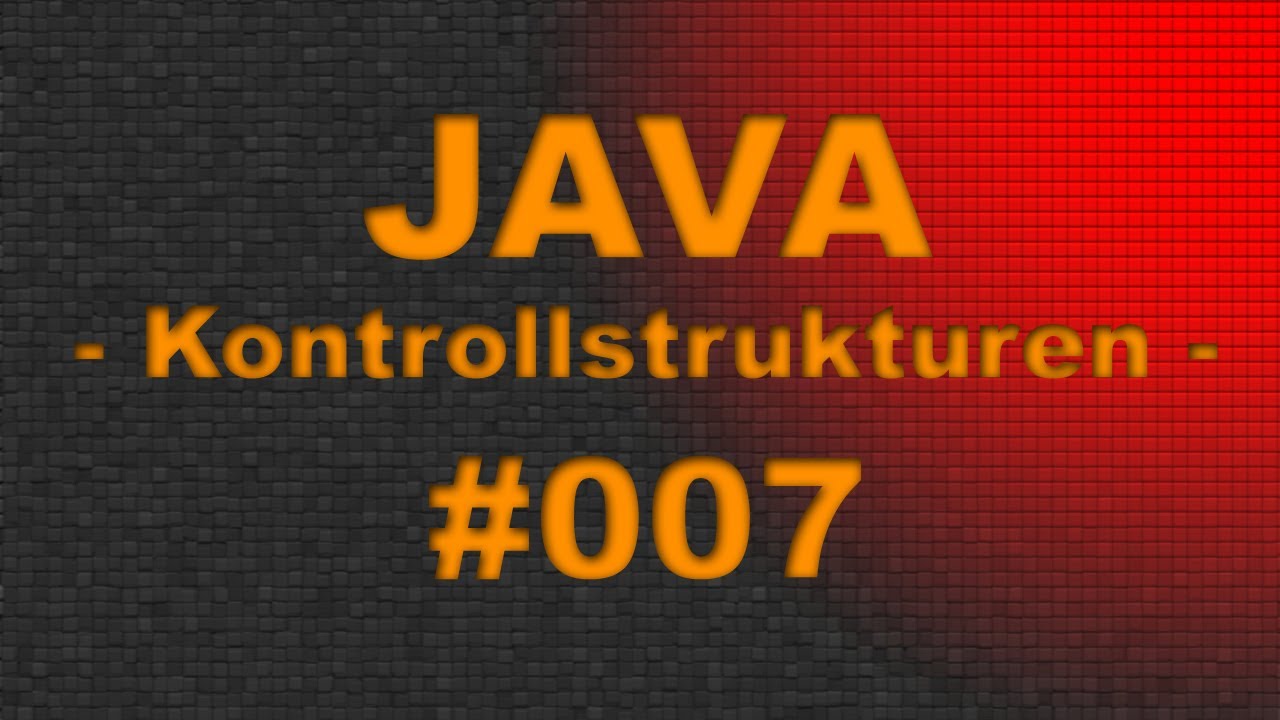 JAVA Tutorial #007 Kontrollstrukturen Teil 2 - Grundlagen - FULL HD [Video] - German | DE
