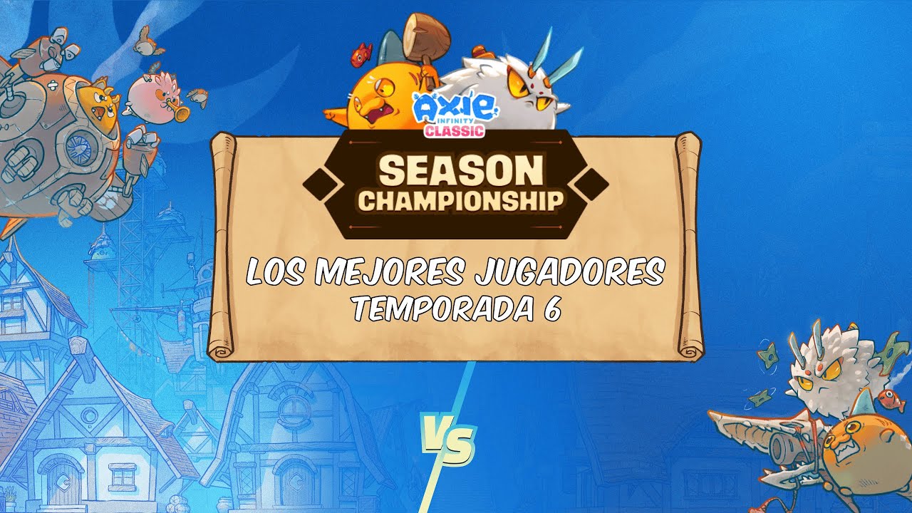 👀 S6 CHAMPIONHSIP | AXIE CLASSIC 🤯