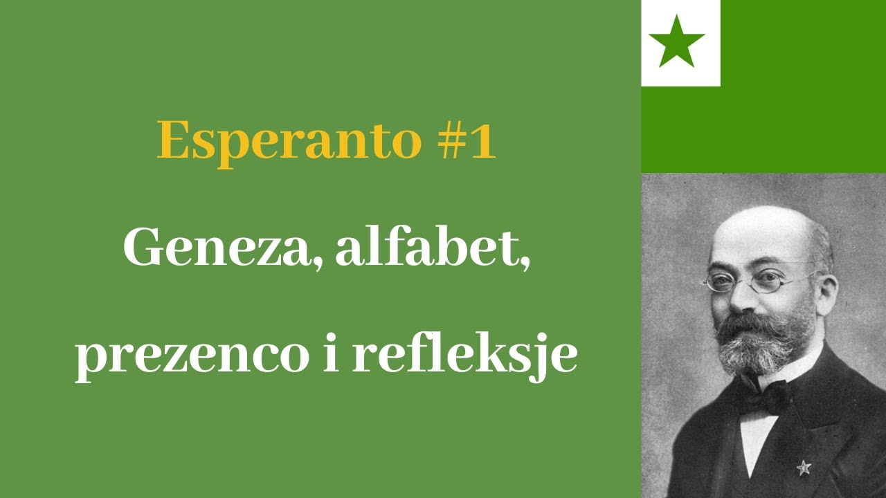 Esperanto #1 - Geneza, alfabet, prezenco i refleksje