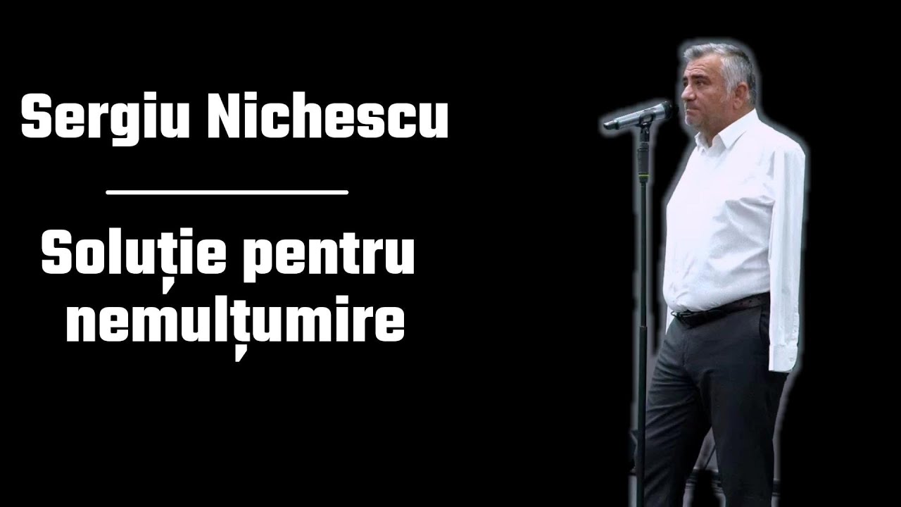 Soluție pentru nemulțumire - Sergiu Nichescu