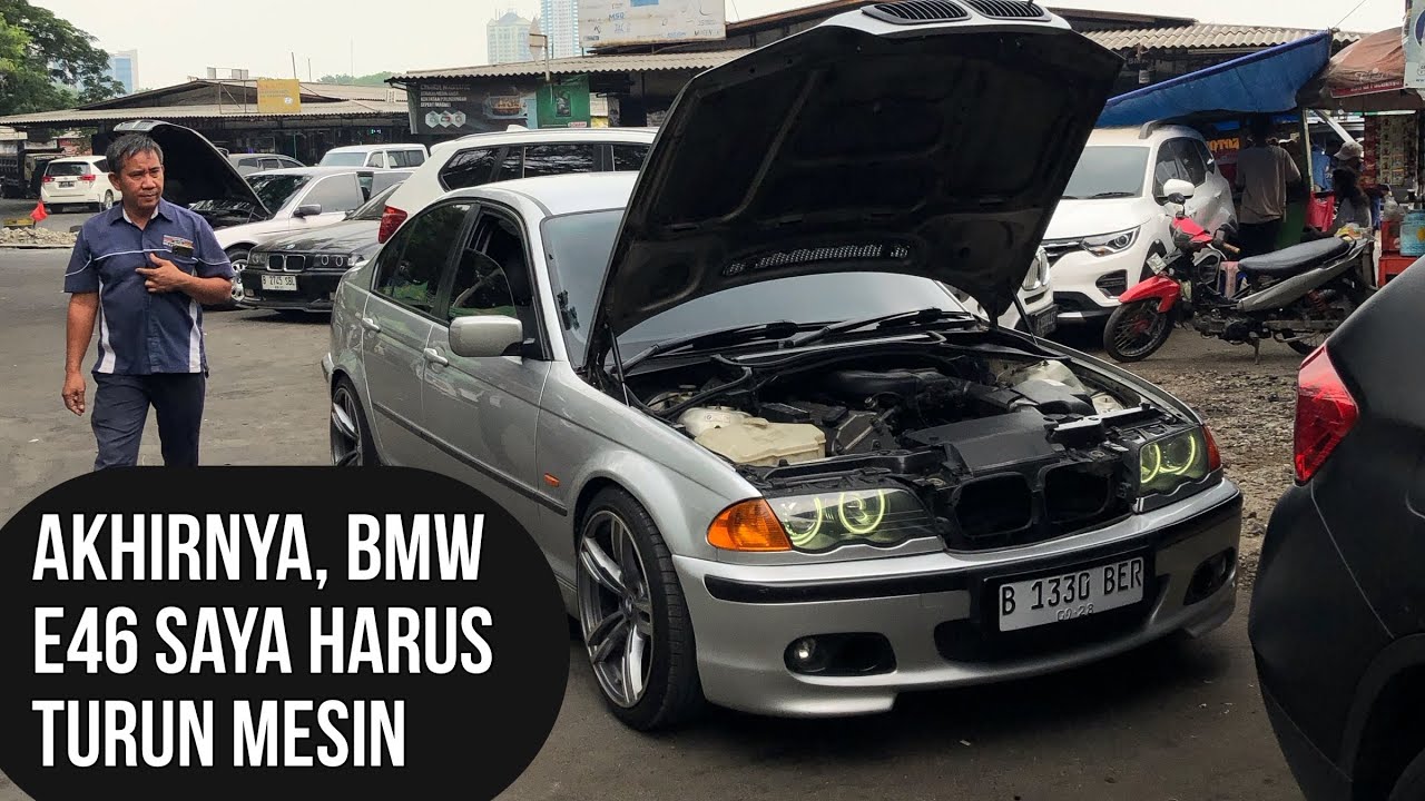 BMW E46 M43 Turun Mesin : Segini total biaya dan step nya