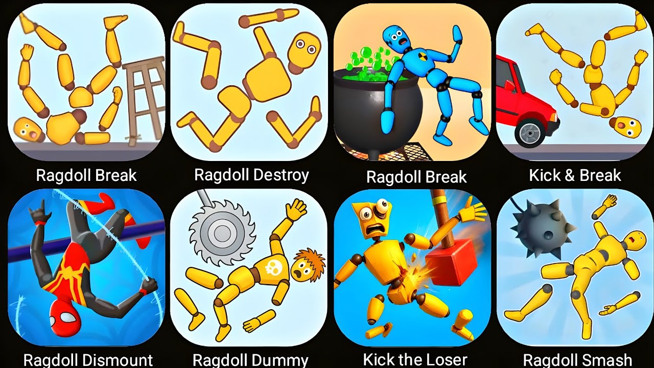 Ragdoll Break,Kick the Buddy,Ragdoll Dismounting,Ragdoll Fall,Stickman Ragdoll,Smash Hit,Car Crash
