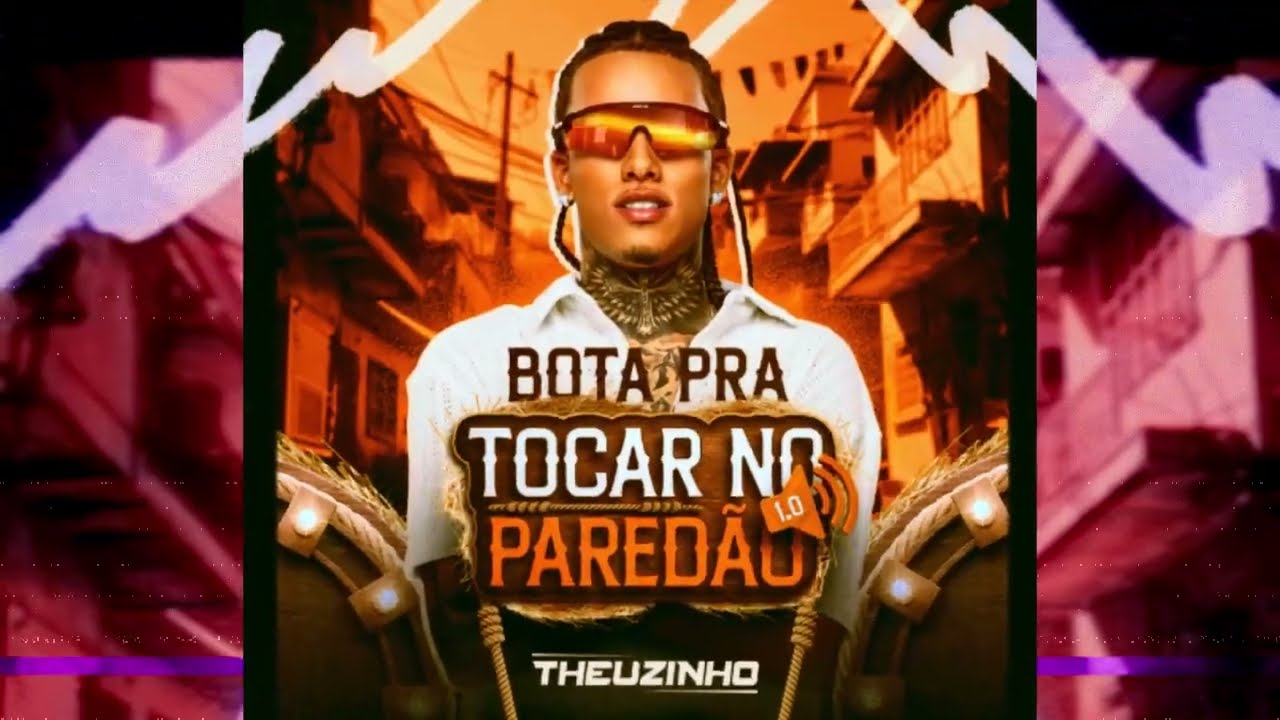 Theuzinho - Bota Pra Tocar No Paredão 1.0 2025 Atualizado