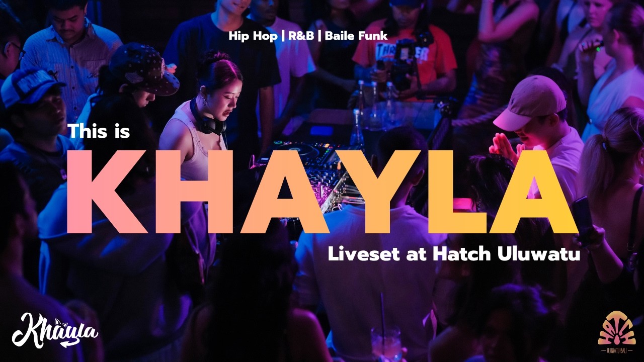 KHAYLA | Hip Hop, R&B, Baile Funk | Hatch Uluwatu, Bali