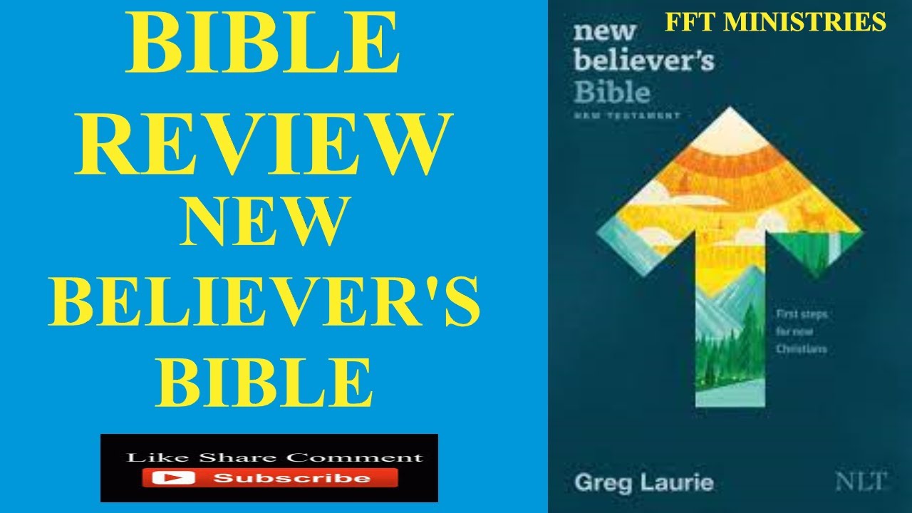 BIBLE REVIEW NEW BELIEVER'S BIBLE
